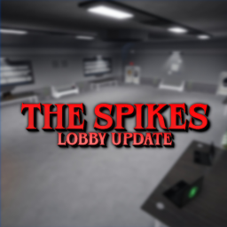 The Spikes ( Lobby Update )