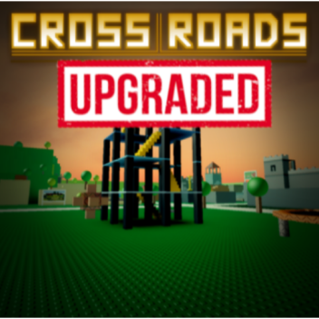 Crossroads [UPGRADED]