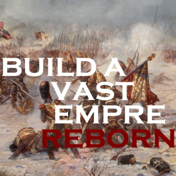 Build a Vast Empire Reborn