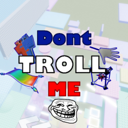 Dont Troll me Obby 😭😈