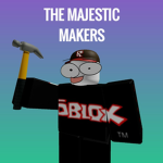 The Majestic Makers