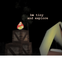 be tiny and explore a dark forest!