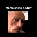 Meme Shirts & Stuff