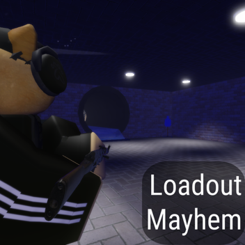 Loadout Mayhem [EMOTES] (READ DESCRIPTION)