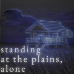 standing at the plains, alone