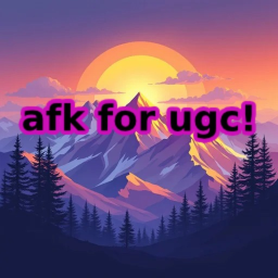 afk for ugc!