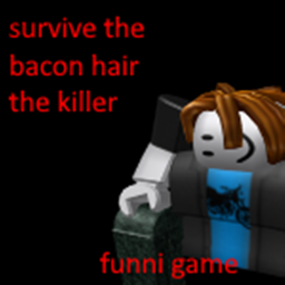 survive the bacon hair the killer