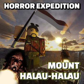 🚩 Horror Expedition, Mount Halau Halau