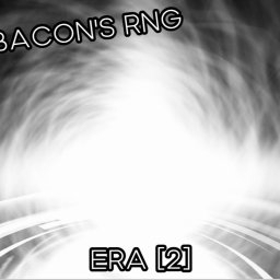 Bacon's RNG [ERA 2]