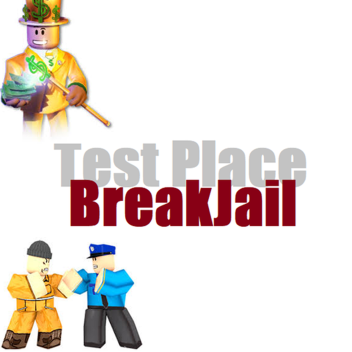 BreakJail - Test Place
