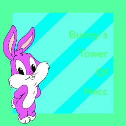 Bunny's Tower of Hecc