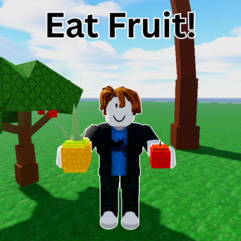 Pick fruit and grow big