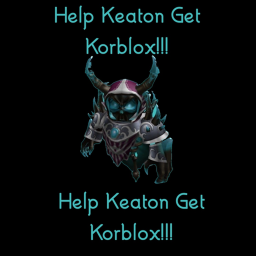 Help Keaton Buy Korblox!