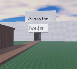 Across The Border [Pre-Alpha]