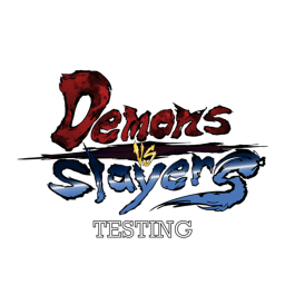 Demons Vs Slayers Testing