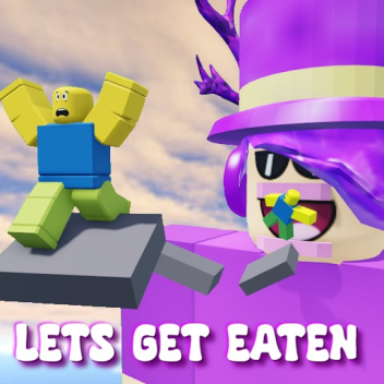Lets Get Eaten!