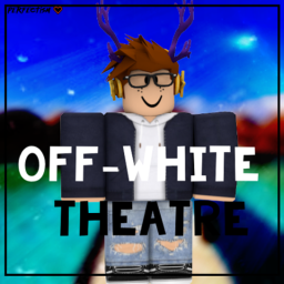 Off-White Theatre V2 [PAYED]