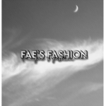 Fae's Fashion!
