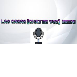 Las casas [🔊 Chat De Voz] ¡BETA!