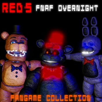 (Canceled) Red's FNaF Overnight FanGame Collection
