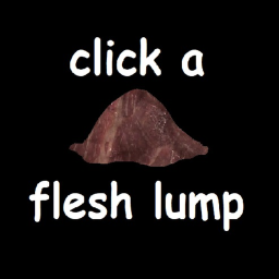 click a flesh lump [room update]