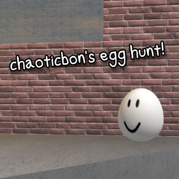 ChaoticBon's Egg Hunt