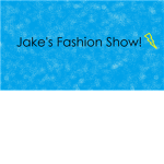 Jake's Fashion Show!