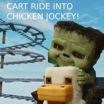 Cart Ride Into Chicken Jockey!