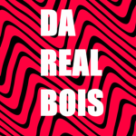 DA REAL B0IS