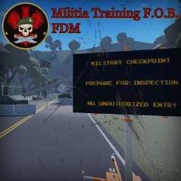 [NEW!] Militia Training F.O.B | FDM 🌿⚔️