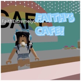 Faith's Cafe!