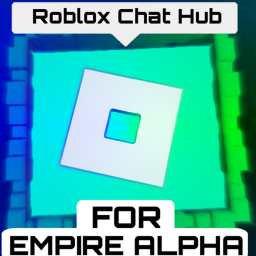 Roblox Chat Hub - For Empire Alpha