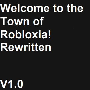 Welcome to the Town of Robloxia Rewritten!