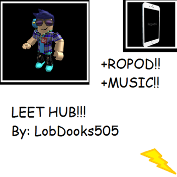 Leet Hub™ +Ropod Music!