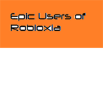 Epic Users of Robloxia (EUR)