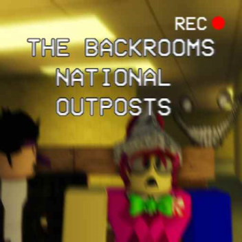 [RELEASE] The Backrooms: National Outposts