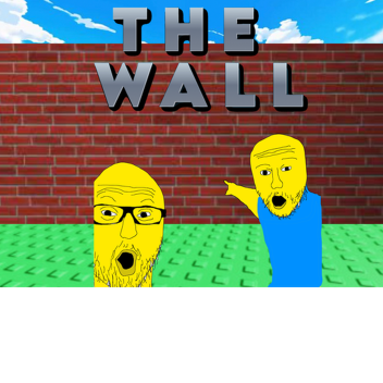 The Wall (OPEN TESTING)