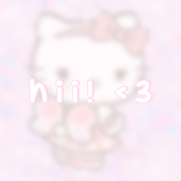 hiiii <3