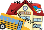 school prisoners…