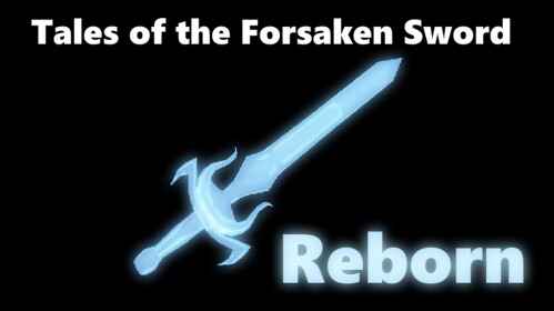 (BAD GAME!) Tales of the Forsaken Sword: Reborn