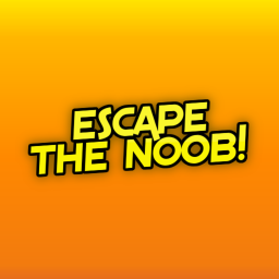 ESCAPE THE NOOB!