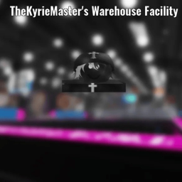 TheKyrieMaster's Warehouse Facility