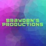 Brayden's productions