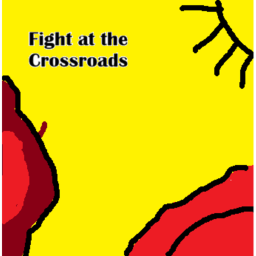 Fight in the Crossroads!