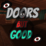 Doors But Good