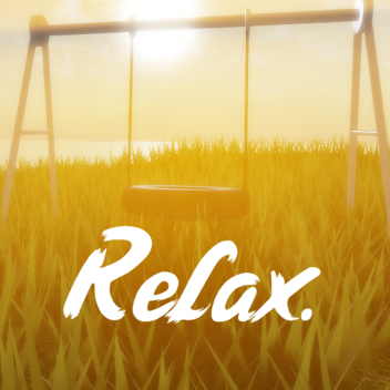 Relax.