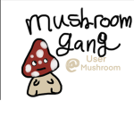 -Mushroom gang-