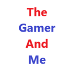 The Gamer And Me