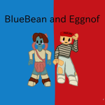 ~ Blue Bean and Eggnof ~