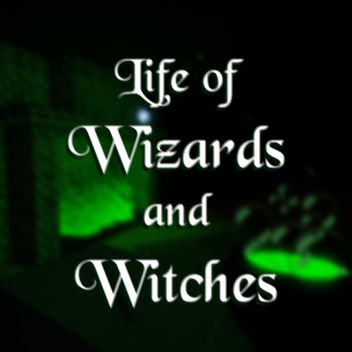 Life of Wizards and Witches Experience [ALPHA] 